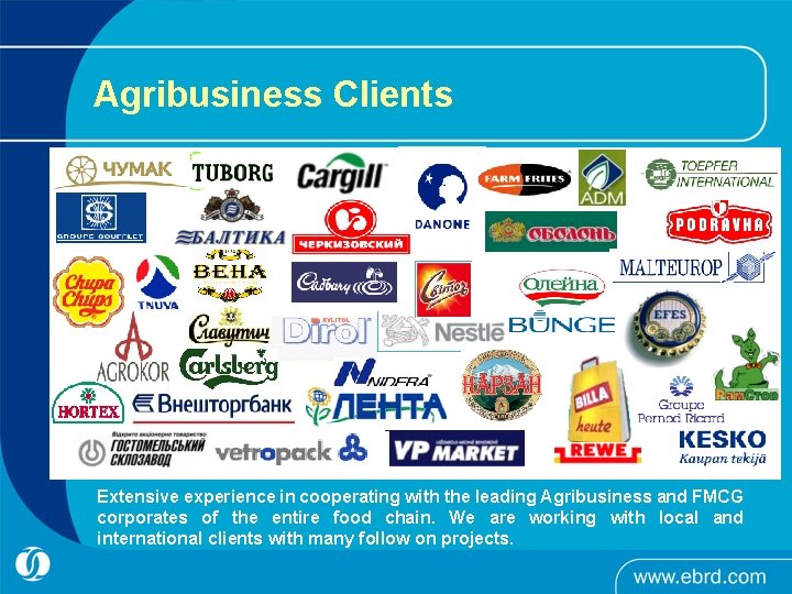 Agribusiness Clients Extensive experience in cooperating with the leading Agribusiness and FMCG corporates of