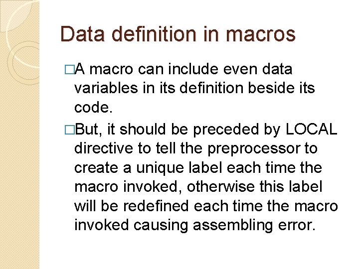 Data definition in macros �A macro can include even data variables in its definition Data definition in macros �A macro can include even data variables in its definition