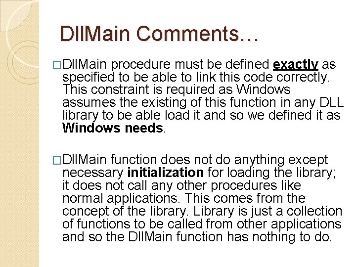 Dll. Main Comments… �Dll. Main procedure must be defined exactly as specified to be Dll. Main Comments… �Dll. Main procedure must be defined exactly as specified to be