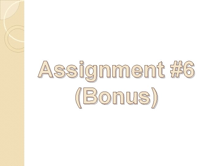 Assignment #6 (Bonus) Assignment #6 (Bonus)