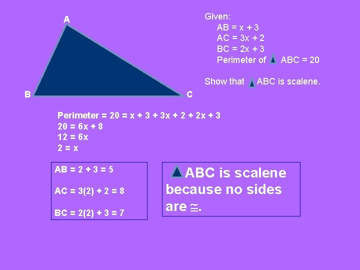 Given: AB = x + 3 AC = 3 x + 2 BC =