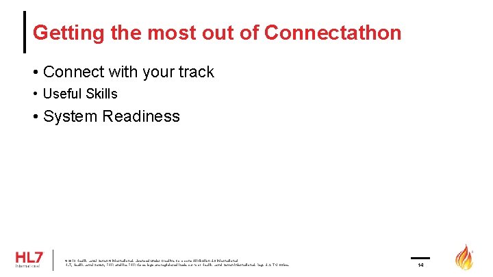 Getting the most out of Connectathon • Connect with your track • Useful Skills