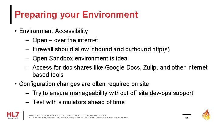 Preparing your Environment • Environment Accessibility – Open – over the internet – Firewall