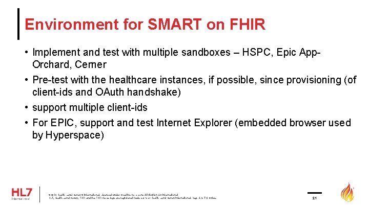 Environment for SMART on FHIR • Implement and test with multiple sandboxes – HSPC,