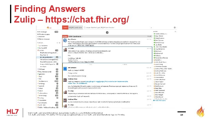 Finding Answers Zulip – https: //chat. fhir. org/ © 2019 Health Level Seven ®