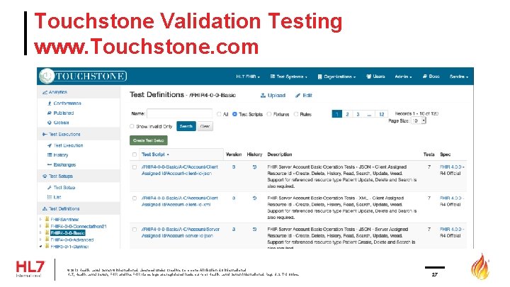 Touchstone Validation Testing www. Touchstone. com © 2019 Health Level Seven ® International. Licensed