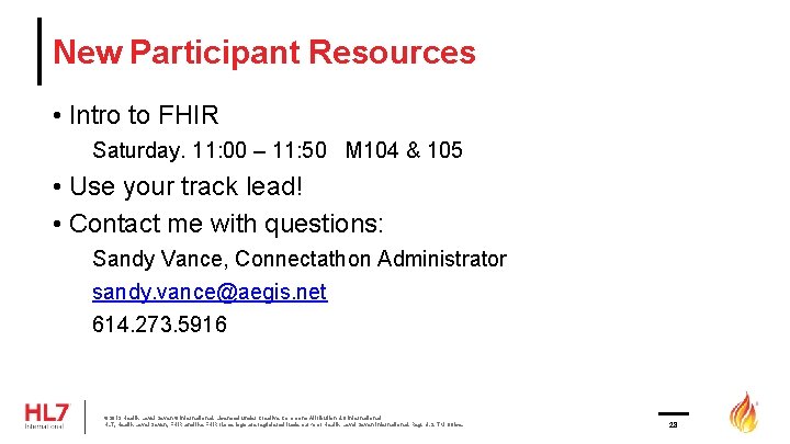 New Participant Resources • Intro to FHIR Saturday. 11: 00 – 11: 50 M