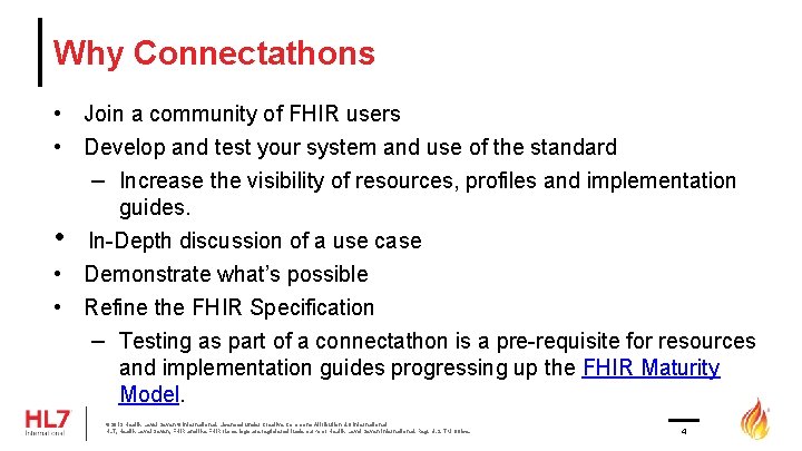 Why Connectathons • Join a community of FHIR users • Develop and test your