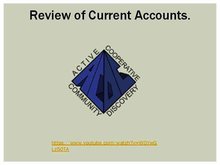 Review of Current Accounts. https: //www. youtube. com/watch? v=W 0 Yw. G Lz 50