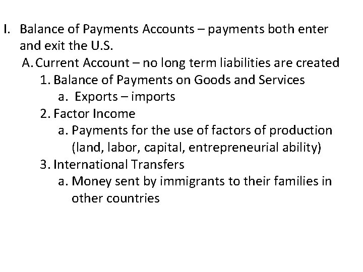 I. Balance of Payments Accounts – payments both enter and exit the U. S.