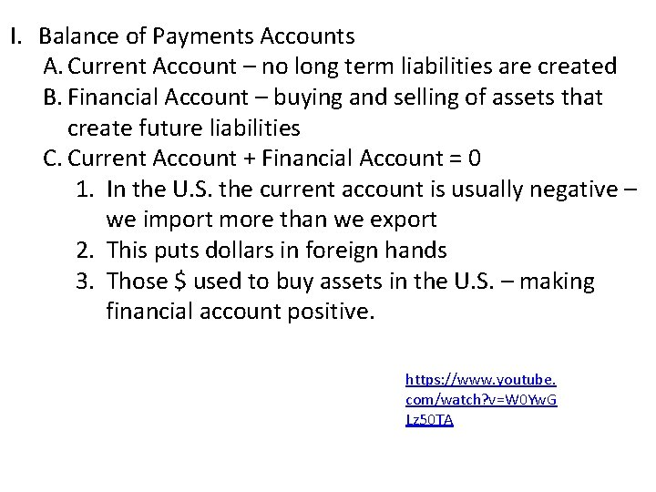 I. Balance of Payments Accounts A. Current Account – no long term liabilities are