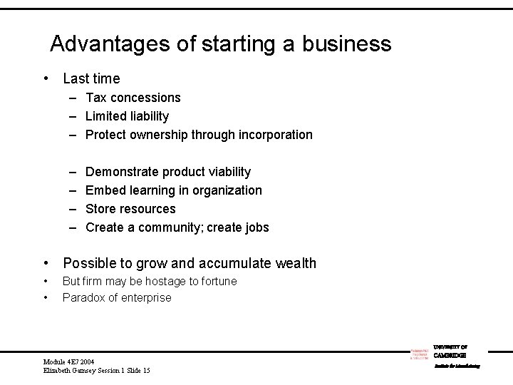 Advantages of starting a business • Last time – Tax concessions – Limited liability