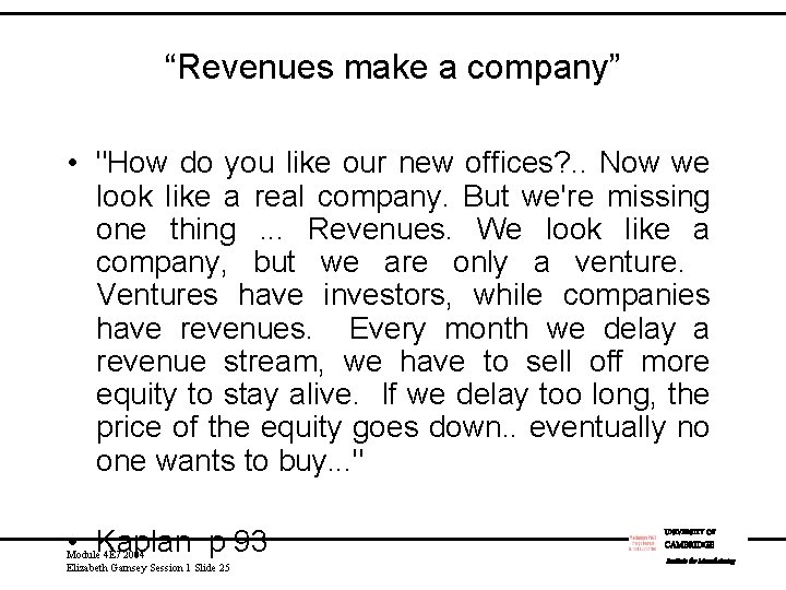 “Revenues make a company” • "How do you like our new offices? . .