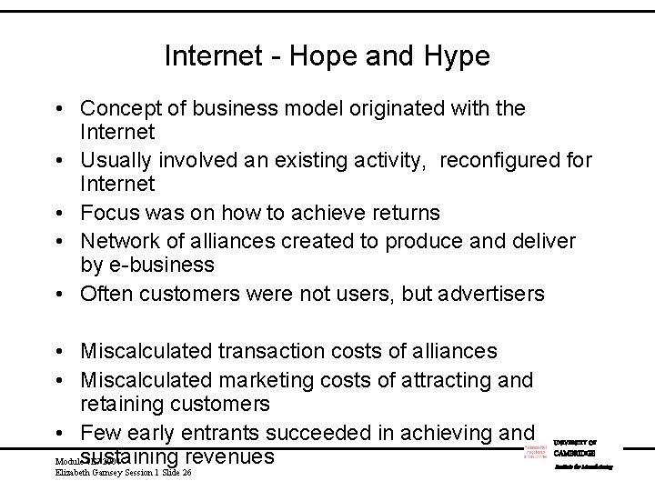 Internet - Hope and Hype • Concept of business model originated with the Internet