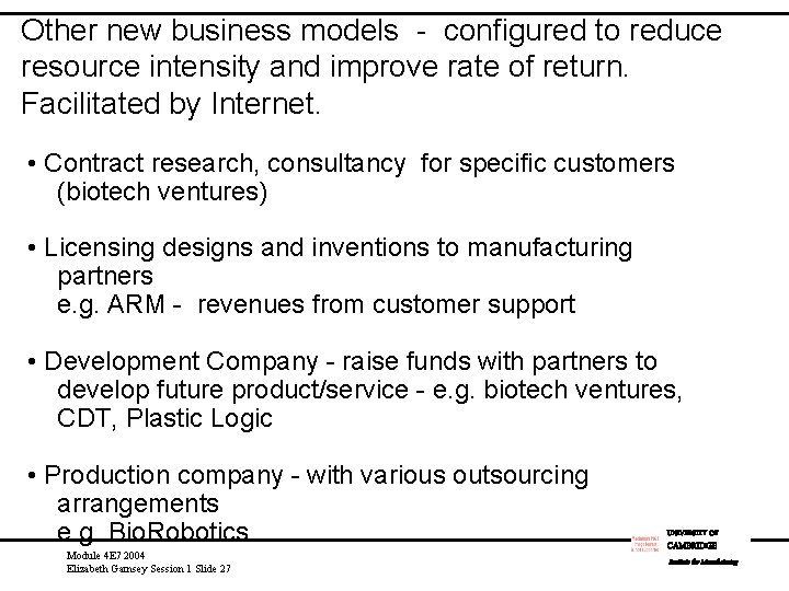 Other new business models - configured to reduce resource intensity and improve rate of