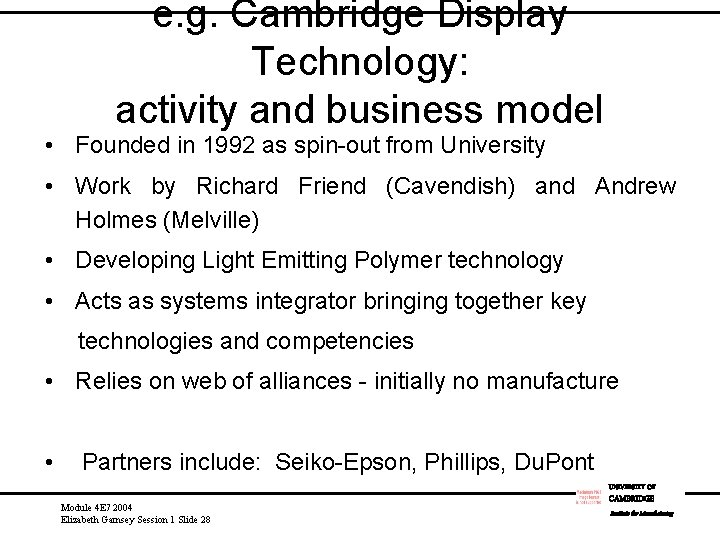 e. g. Cambridge Display Technology: activity and business model • Founded in 1992 as