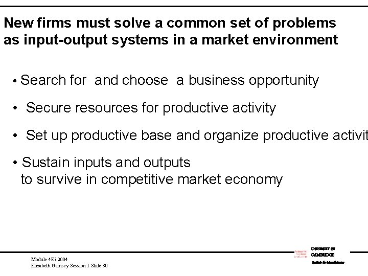 New firms must solve a common set of problems as input-output systems in a