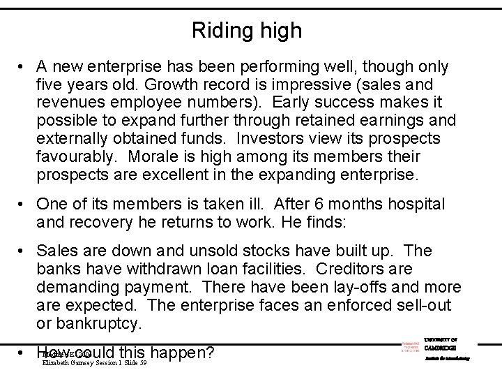 Riding high • A new enterprise has been performing well, though only five years