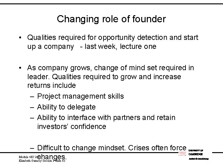 Changing role of founder • Qualities required for opportunity detection and start up a