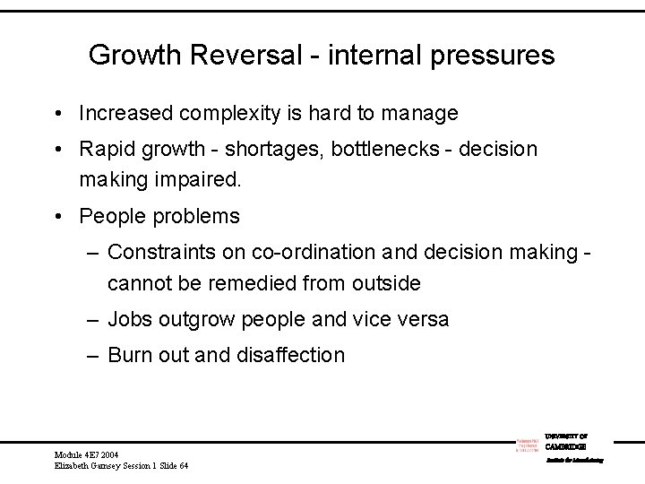 Growth Reversal - internal pressures • Increased complexity is hard to manage • Rapid