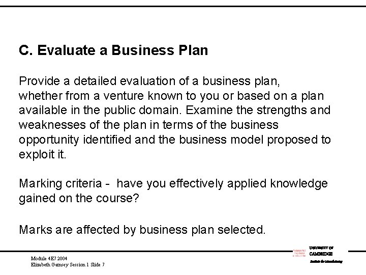 C. Evaluate a Business Plan Provide a detailed evaluation of a business plan, whether