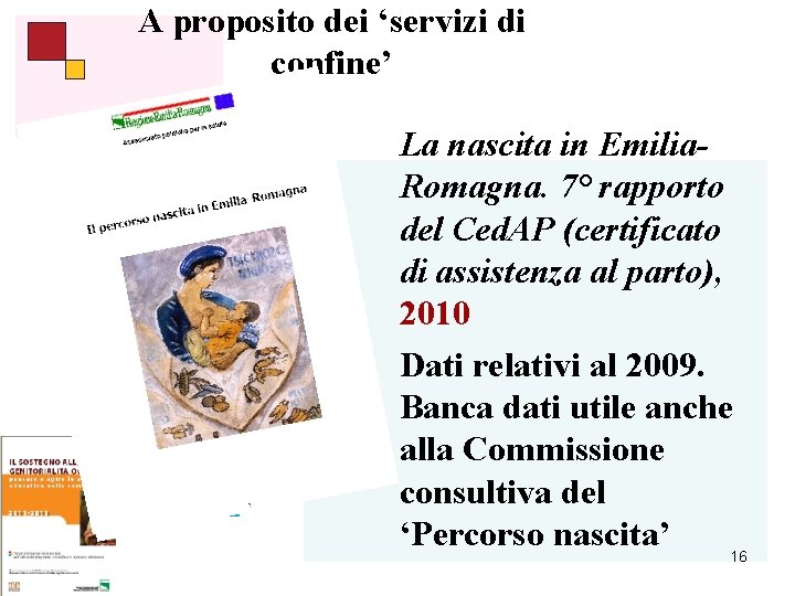 A proposito dei ‘servizi di confine’ La nascita in Emilia. Romagna. 7° rapporto del