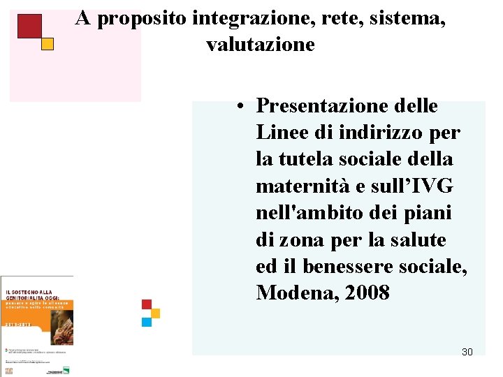 A proposito integrazione, rete, sistema, valutazione • Presentazione delle Linee di indirizzo per la