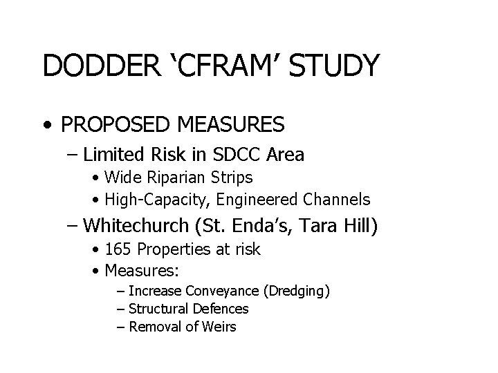 DODDER ‘CFRAM’ STUDY • PROPOSED MEASURES – Limited Risk in SDCC Area • Wide