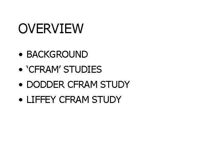 OVERVIEW • BACKGROUND • ‘CFRAM’ STUDIES • DODDER CFRAM STUDY • LIFFEY CFRAM STUDY