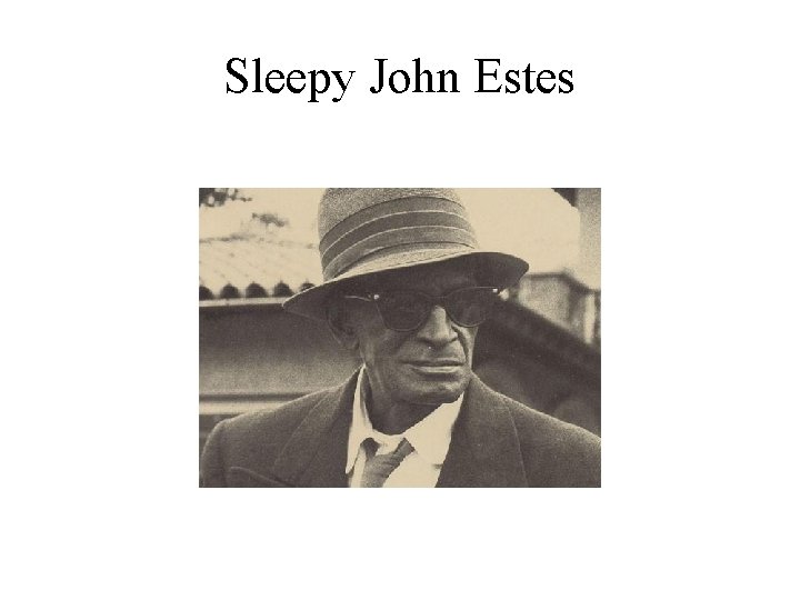 Sleepy John Estes 