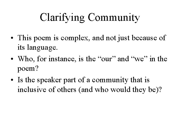Clarifying Community • This poem is complex, and not just because of its language.