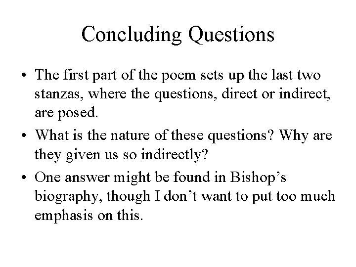Concluding Questions • The first part of the poem sets up the last two