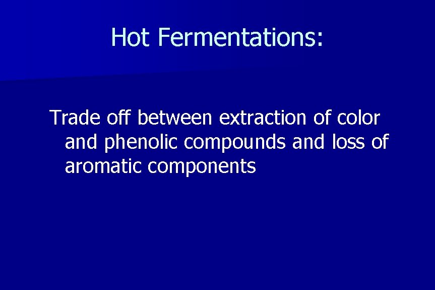 Hot Fermentations: Trade off between extraction of color and phenolic compounds and loss of