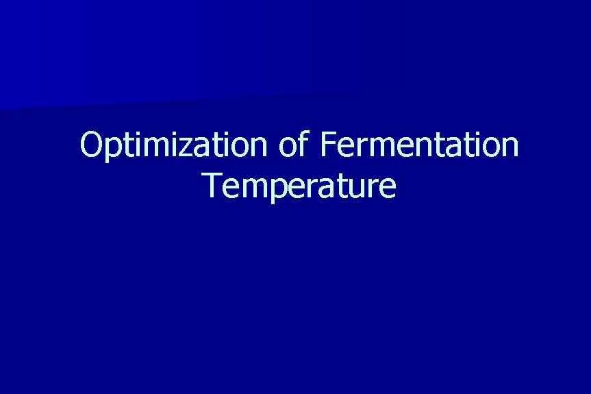 Optimization of Fermentation Temperature 