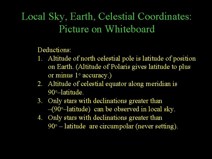 Local Sky, Earth, Celestial Coordinates: Picture on Whiteboard Deductions: 1. Altitude of north celestial