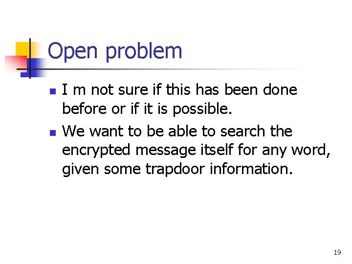 Open problem n n I m not sure if this has been done before