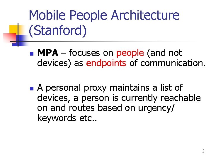 Mobile People Architecture (Stanford) n n MPA – focuses on people (and not devices)