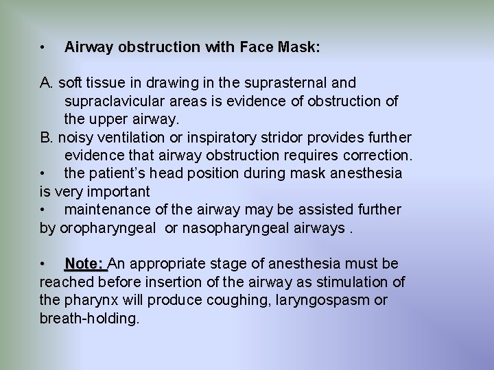  • Airway obstruction with Face Mask: A. soft tissue in drawing in the