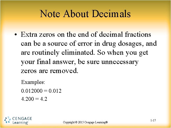 Note About Decimals • Extra zeros on the end of decimal fractions can be