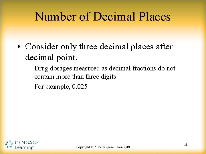 Number of Decimal Places • Consider only three decimal places after decimal point. –