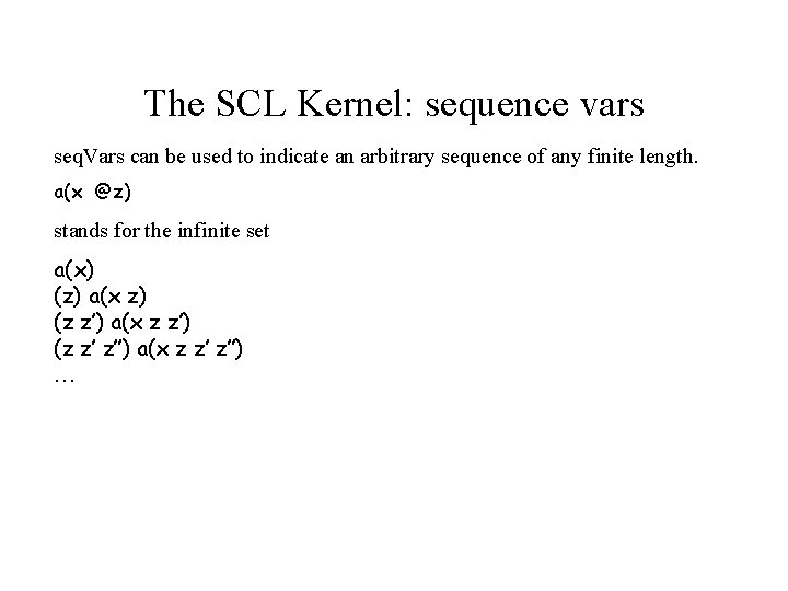 The SCL Kernel: sequence vars seq. Vars can be used to indicate an arbitrary