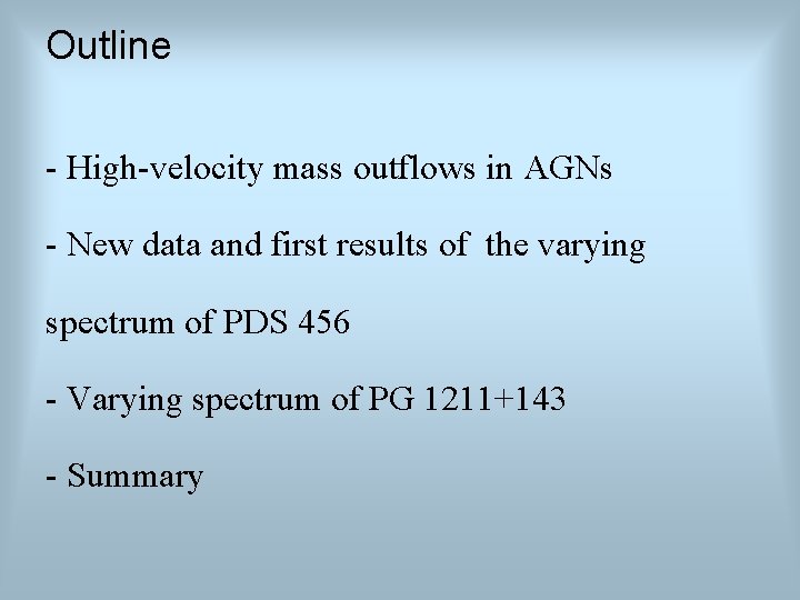 Outline - High-velocity mass outflows in AGNs - New data and first results of