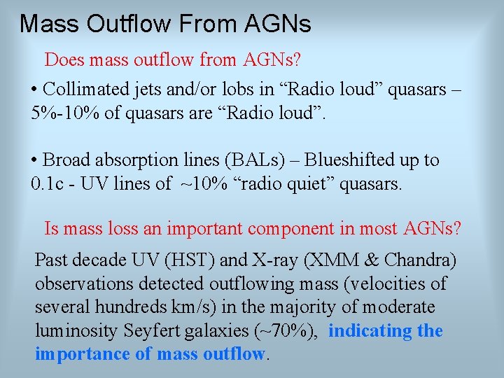 Mass Outflow From AGNs Does mass outflow from AGNs? • Collimated jets and/or lobs