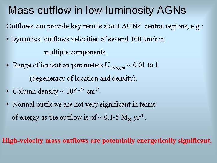 Mass outflow in low-luminosity AGNs Outflows can provide key results about AGNs’ central regions,