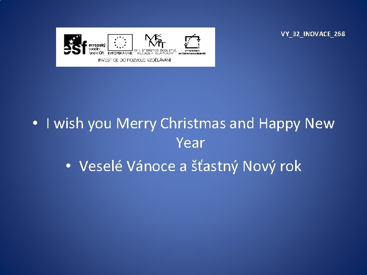 VY_32_INOVACE_268 • I wish you Merry Christmas and Happy New Year • Veselé Vánoce