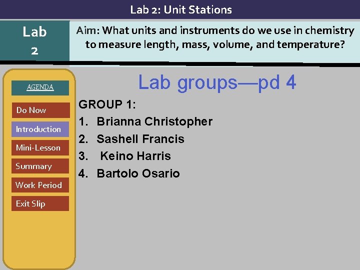 Lab 2: Unit Stations Lab 2 AGENDA Do Now Introduction Mini-Lesson Summary Work Period