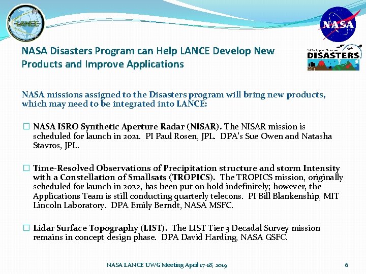 NASA Disasters Program can Help LANCE Develop New Products and Improve Applications NASA missions