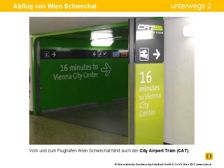 Abflug von Wien Schwechat unterwegs 2 Vom und zum Flughafen Wien Schwechat fährt auch