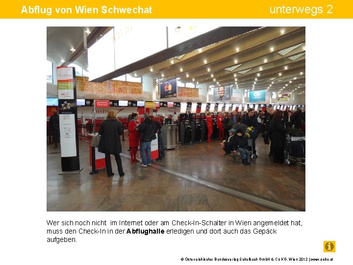 Abflug von Wien Schwechat unterwegs 2 Wer sich noch nicht im Internet oder am