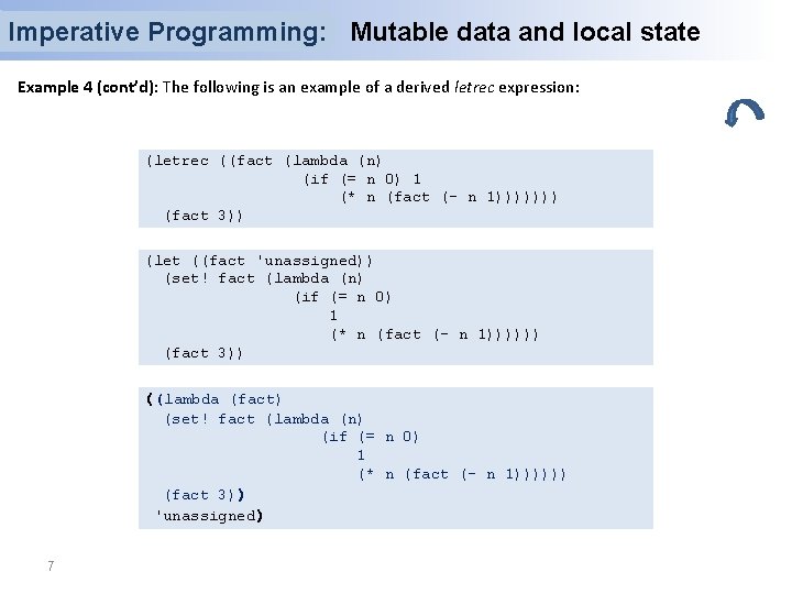 Imperative Programming: Mutable data and local state Example 4 (cont’d): The following is an